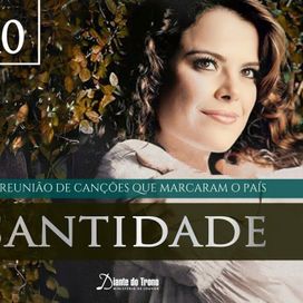 Santidade - A Reunião de Canções Que Marcaram o País (Vol. 10) - 2008 • Recopilación