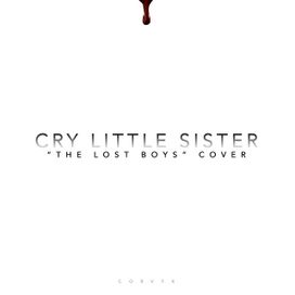 Cry Little Sister - 2018 • Single/EP