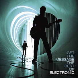 Get the Message – The Best of Electronic - 2006 • Recopilación
