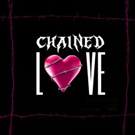 CHAINED LOVE  - 2025 • Sencillo/EP