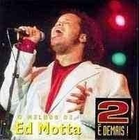 2 É Demais! O Melhor de Ed Motta - 1992 • Álbum