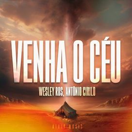 Venha o Céu (part. Wesley Ros e Atrio Music) - 2023 • Single/EP