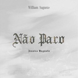 Não Paro (part. William Augusto) - 2024 • Single/EP