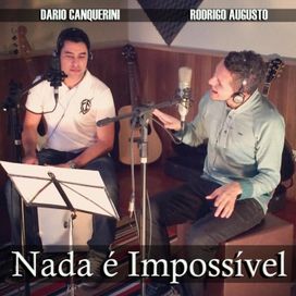 Nada É Impossível - Rodrigo Augusto
