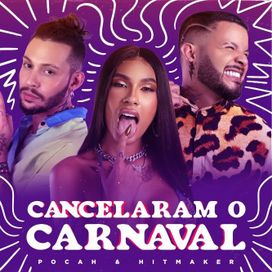 Cancelaram o Carnaval (part. HITMAKER) - 2022 • Sencillo/EP