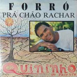Forró Pra Chão Rachar - Quininho de Valente