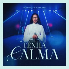 Tenha Calma - 2024 • Sencillo/EP