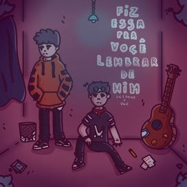 Fiz Essa Pra Você Lembrar de Mim - 2020 • Single/EP