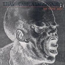 Cabeça Dinossauro Ao Vivo - 2012 • Álbum