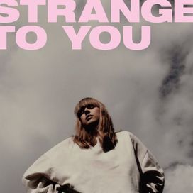 Strange To You - 2021 • Single/EP