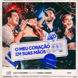 O Meu Coração Em Suas Mãos (Colgando En Tus Manos) (Ao Vivo) (part. Hugo e Guilherme) - 2024 • Single/EP