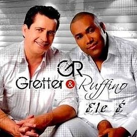 Gretter &amp; Ruffino - Ele É - 2011 • Álbum
