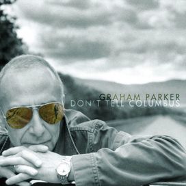Don't Tell Columbus - Graham Parker