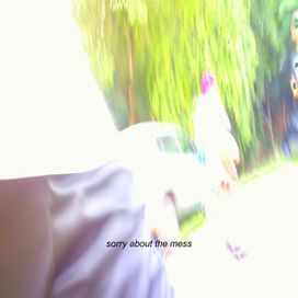 sorry about the mess - 2021 • Single/EP
