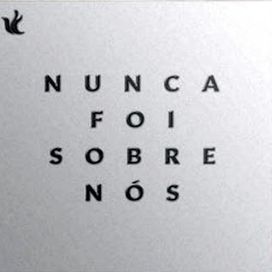 Nunca Foi Sobre Nós - 2017 • Álbum