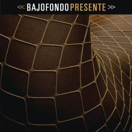 Presente - BajoFondo