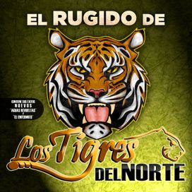 El Rugido… de Los Tigres Del Norte - 2010 • Coletânea