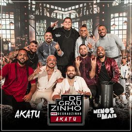  Akatu e Menos É Mais - Degrauzinho Por Degrauzinho (Ao Vivo) - 2022 • Single/EP
