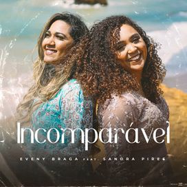 Incomparável (part. Sandra Pires) - 2021 • Single/EP