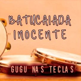 Batucaiada Inocente - Instrumental - 2022 • Single/EP