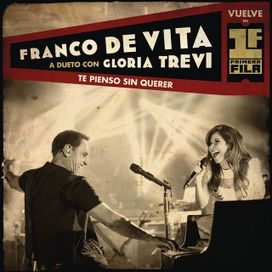 Te Pienso Sin Querer (part. Franco de Vita) - 2013 • Single/EP