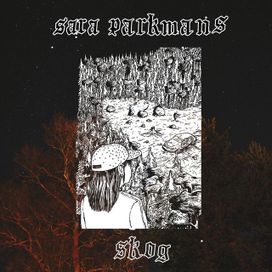 Sara Parkmans Skog - 2016 • Álbum