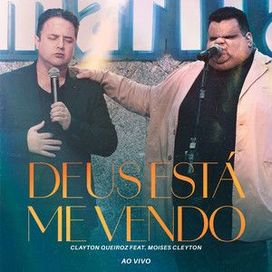 Deus Está Me Vendo (part. Clayton Queiroz) - 2024 • Single/EP