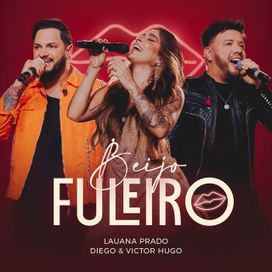Beijo Fuleiro (part. Diego &amp; Victor Hugo) (Ao Vivo) - 2023 • Single/EP