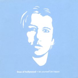 Let Yourself Be Happy - Linus Of Hollywood