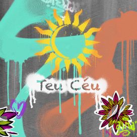 Teu Céu (part. Projota) - 2021 • Sencillo/EP