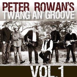 Peter Rowan's Twang An' Groove - Vol. 1 - 2014 • Álbum