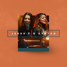 Jesus É o Centro (part. Rachel Novaes) - 2021 • Single/EP