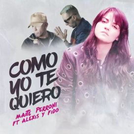 Como Yo Te Quiero (part. Alexis &amp; Fido) - 2018 • Single/EP