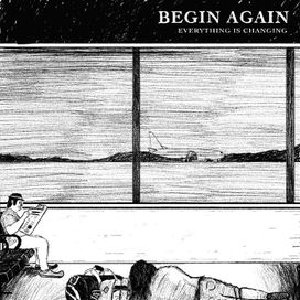Everything Is Changing - Begin Again