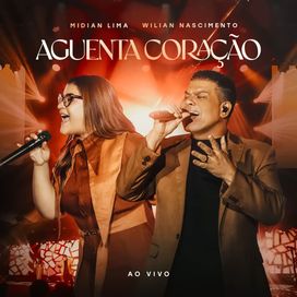 Aguenta Coração (part. Wilian Nascimento) - 2025 • Single/EP