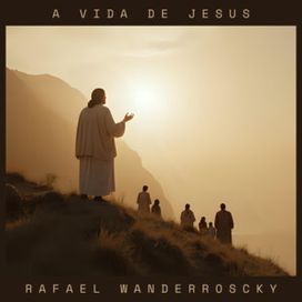 A Vida de JESUS - 2025 • Álbum