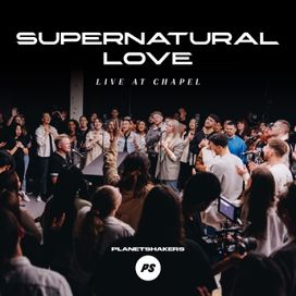 Supernatural Love (Live At Chapel) - 2023 • Sencillo/EP