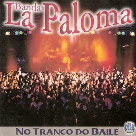 No Tranco do Baile - Banda La Paloma