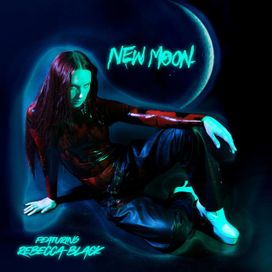 New Moon (feat. Rebecca Black) - 2022 • Single/EP