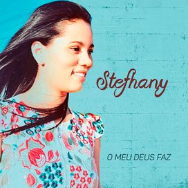 O Meu Deus Faz - 2017 • Single/EP