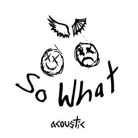 So What! (Acoustic) - 2020 • Single/EP