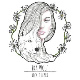 Fickle Heart - Ira Wolf