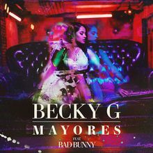 Mayores (part. Bad Bunny) - 2017 • Sencillo/EP