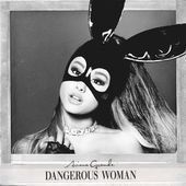Dangerous Woman - 2016 • Álbum
