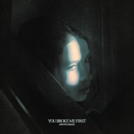 you broke me first (Gryffin Remix) - 2020 • Single/EP