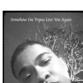 Somehow I'm Tryna Love Again - 2026 • Álbum