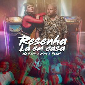 Resenha Lá Em Casa (part. MC Kevin O Chris) - 2019 • Sencillo/EP