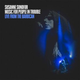 Music For People in Trouble: Live From The Barbican - 2017 • Álbum