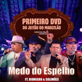 Medo do Espelho (part. Rionegro &amp; Solimões) (Ao Vivo) - 2023 • Single/EP