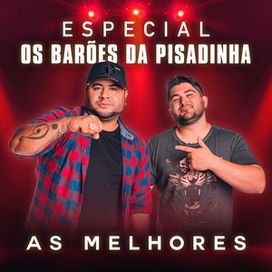 Especial Os Barões da Pisadinha (As Melhores) - 2024 • Coletânea
